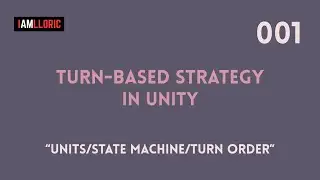001 Turn Based Strategy in Unity - Units / State Machine / Turn order