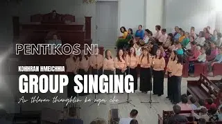 Kohhran Hmeichhia Group Singing(Pentikos Nî) 2023