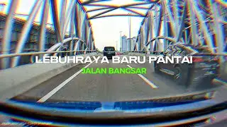 [DRIVE] LEBUHRAYA BARU PANTAI (NPE) - JALAN BANGSAR (KUALA LUMPUR)