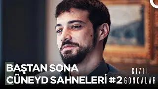 Baştan Sona Cüneyd Sahneleri #2 - Kızıl Goncalar