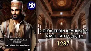 2.GIYASEDDİN KEYHÜSREV NASIL TAHTA ÇIKTI ? #tarih #selçuklu #anadolu