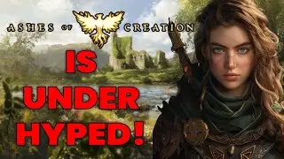 Ashes of Creation is UNDER HYPED!