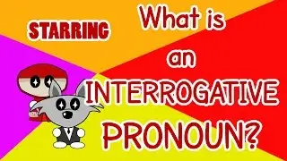 Grammar 101 - What is an interrogative pronoun? - Cartoon Style!