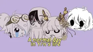A normal day in Y/n's life😃✋✨
