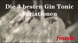Die 3 besten Gin Tonic Varianten