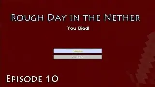 Enderland S2 Ep10 | A Rough Day in the Nether
