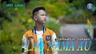 Samwalton Siahaan - LAO NAMA AU (Official Video Karaoke) Lagu Batak Viral