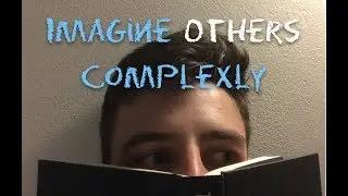 Imagine Others Complexly