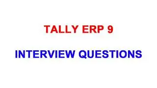 Tally ERP 9 Interview Questions and Answers [LATEST]