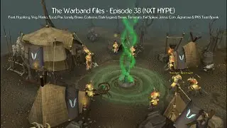 RuneScape - The Warband Files - Episode 38 (NXT HYPE)