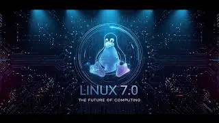 Linux 7.0 Explained — The Future of Linux You’ve Been Waiting For (Full Documentary)