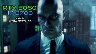 Hitman: Absolution Ultra Settings FPS Test | RTX 2060 | i7 8700