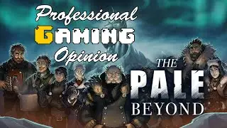 The Pale Beyond - Professional Gaming Opinion (PC Review)