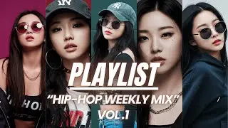 【 𝙒𝙀𝙀𝙆𝙇𝙔 】_𝑯𝑰𝑷-𝑯𝑶𝑷_🎧One-Shot Hip-Hop Weekly Playlist Vol.1｜𝑷𝑳𝑨𝒀𝑳𝑰𝑺𝑻