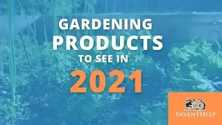 Great Gardening Products - InventHelp