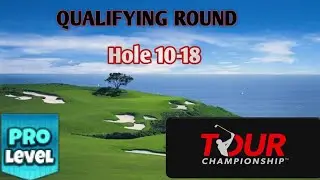 GOLF CLASH - TOUR CHAMPIONSHIP 18-HOLE CUP - PRO QUALIFYING ROUND - HOLES 10-18⛳️