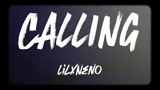 LilxNeno - Calling ( Official music video )
