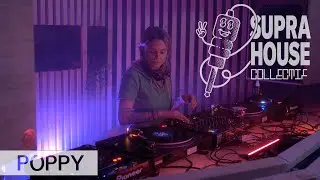 Poppy - Dj Set - Supra House Collectif - 2024