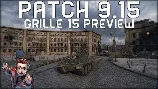 World of Tanks  // PATCH 9.15 PREVIEW - Grille 15 im PREVIEW
