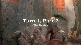 Invasions: Turn 1, Part 7: The Guptas