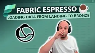 Fabric Espresso: Loading Data from Landing to Bronze!