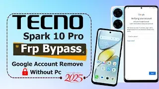 Tecno Spark 10 Pro Frp Bypass ✅Android 13 ✅Tecno (K17) Spark 10 Pro Gmail/Google Account Bypass 2025