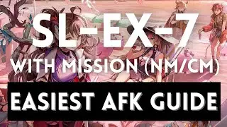 SL-EX-7 NM/CM + Mission Easiest AFK Guide ! Minimum Mechanics ! |【 Arknights】