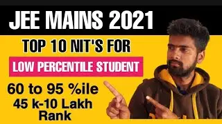 Jee mains 2021-NIT'S AT LOW PERCENTILE||Top 10 Nit's at low rank||Nit's at low marks||Must watch