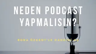 Neden Podcast Yapmalısın?