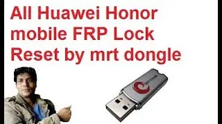All Huawei Honor mobile !! CAM L21! FRP Lock Reset by mrt dongle