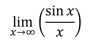 Limit of (sin x / x) as x approaches infinity