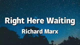 Richard Marx - Right Here Waiting (Lyrics)