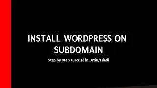 How To Create a Subdomain In cPanel & Install WordPress | Urdu/Hindi Wordpress Tutorials