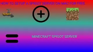 HOW TO SETUP A SPIGOT SERVER FOR MAC 2021