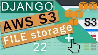 File Storage with AWS S3 Buckets Upload |  Django (3.0) Crash Course Tutorials (pt 22)