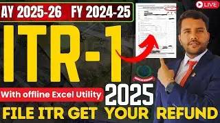 File ITR - 1 For FY 2024-25, AY 2025-26 || With Offline Excel Utility and Get your TDS Refund
