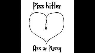 Piss Hitler - Ass or Pussy