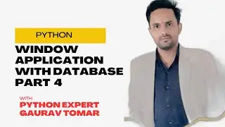 Window application(Practical Implementation in Python with Database)