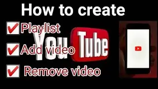 HOW TO CREATE PLAYLIST ON YOUTUBE USING YOUR PHONE | ADD AND REMOVE VIDEO IN PLAYLIST
