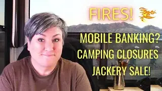 New CAMPING CLOSURES?!? Fire Evacuations, Lost Credit Cards AND Jackery Rules! How To RV FULL-TIME..