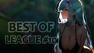 LOL - BEST OF #10 (fun, rage, god mode..)