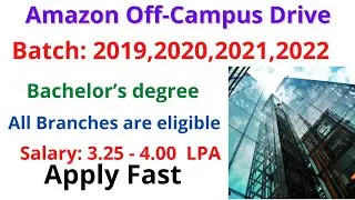 Amazon Off-Campus Drive 2022 || Batch:2019, 2020,2021,2022 