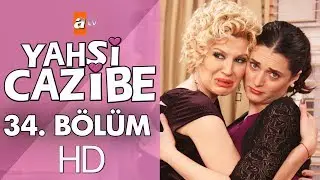 Yahşi Cazibe 34. Bölüm