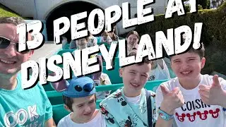 13 PEOPLE AT DISNEYLAND! | Disneyland Day 3