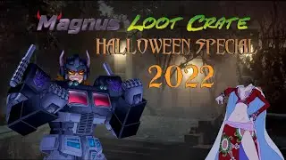 Magnus' Loot Crate Halloween Special 2022