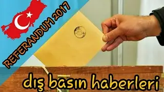 Referandum Sonucu Dış Basın Haberleri