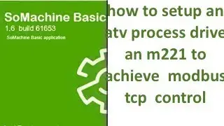 SoMachine Basic how to setup an atv process drive an m221 to achieve  modbus  tcp  control