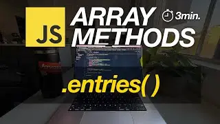 JavaScript Array Methods in Minutes: ENTRIES( ) — 3 EXAMPLES!