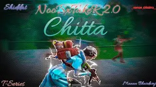 Chitta | Shiddat | Bgmi Montage by NooBxTaker | T-Series |Manan bhardwaj