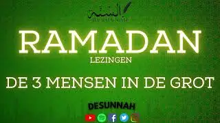 DE 3 MENSEN IN DE GROT {RAMADAN LEZINGEN}